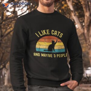 i like cats and maybe 3 people shirt funny retro cat lover sweatshirt