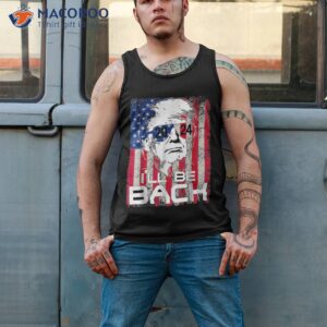 i ll be back trump 2024 vintage donald trump 4th of july shirt tank top 2