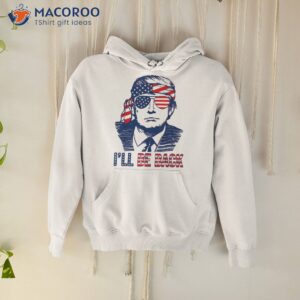 i ll be back trump 2024 vintage donald trump 4th of july t shirt hoodie