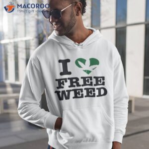 i love free weed shirt hoodie 1