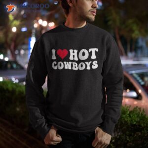 i love hot cowboys heart distressed retro vintage shirt sweatshirt 1