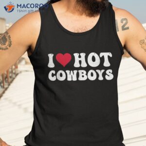 i love hot cowboys heart distressed retro vintage shirt tank top 3