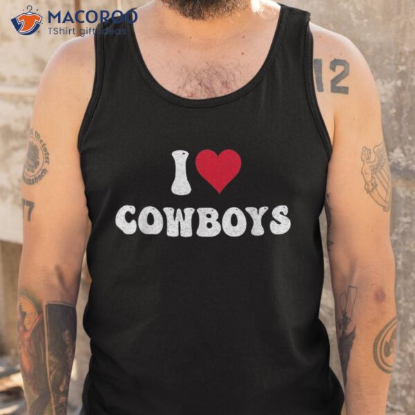 I Love Hot Cowboys Heart Distressed Retro Vintage Shirt