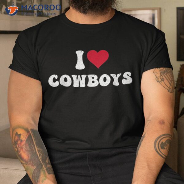 I Love Hot Cowboys Heart Distressed Retro Vintage Shirt