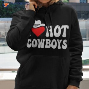 i love hot cowboys heart funny country western shirt hoodie