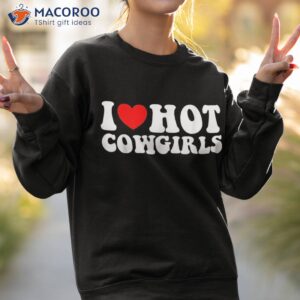 i love hot cowboys heart funny country western shirt sweatshirt 2