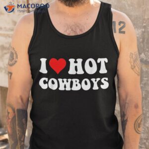 i love hot cowboys heart funny country western shirt tank top 5