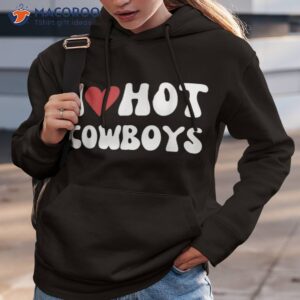 i love hot cowboys heart funny western 2023 shirt hoodie 3