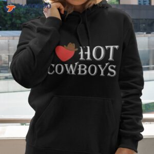 i love hot cowboys western rodeo horse bullriding country shirt hoodie 2