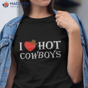i love hot cowboys western rodeo horse bullriding country shirt tshirt 1