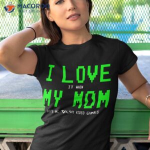 i love my mom shirt gamer gifts for teen boys video games tshirt 1