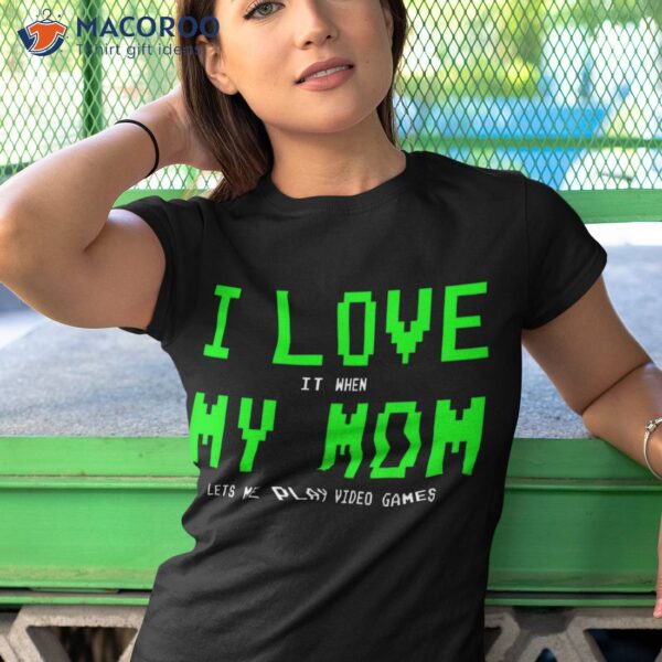 I Love My Mom Shirt – Gamer Gifts For Teen Boys Video Games