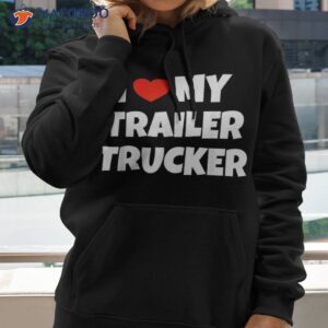 i love trailer trucker design for a wife shirt hoodie