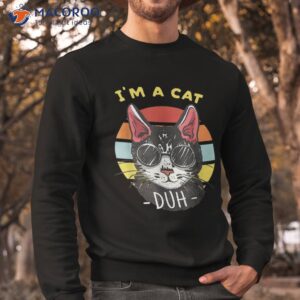 i m a cat duh lovers shirt sweatshirt