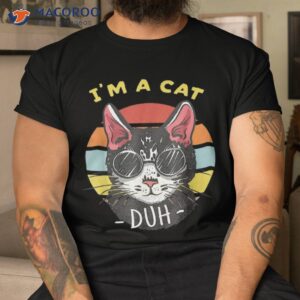 I’m A Cat Duh Lovers Shirt