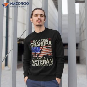 I'm A Dad Grandpa And Veteran Fathers Day Papa Gifts Shirt 2 i m a dad grandpa and veteran fathers day papa gifts shirt sweatshirt 1