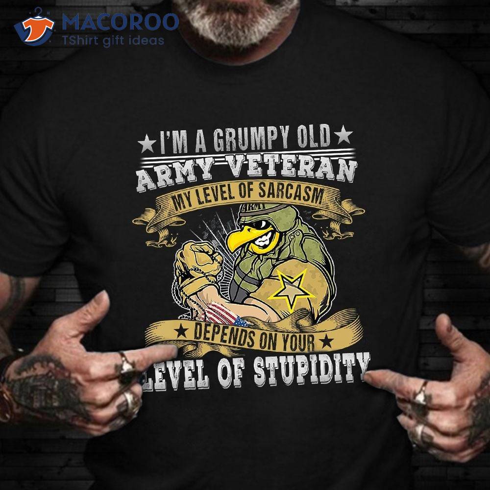 I’m A Grumpy Old Army Veteran T-Shirt I’m A Grumpy Old Army Veteran T-Shirt