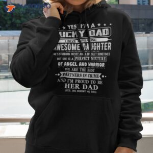 i m a lucky dad i have awesome daughter she s stubborn shirt hoodie 2