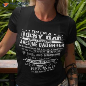 i m a lucky dad i have awesome daughter she s stubborn shirt tshirt 3