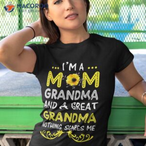 I’m A Mom Grandma Great Nothing Scares Me Mothers Day Gifts Shirt