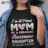 I’m A Proud Mom Shirt Gift From Daughter Funny Mothers Day