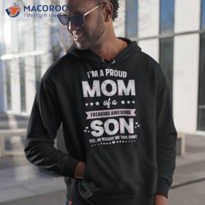 i m a proud mom shirt gift from son to funny mothers day hoodie 1