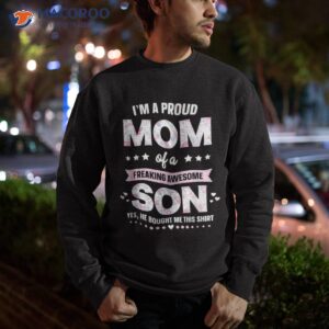 i m a proud mom shirt gift from son to funny mothers day sweatshirt