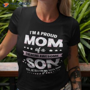 i m a proud mom shirt gift from son to funny mothers day tshirt 3