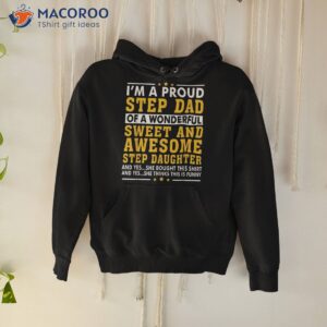 i m a proud step dad of a wonderful fathers day gift step daughter shirt perfect gift for step dad hoodie