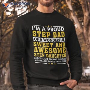 i m a proud step dad of a wonderful fathers day gift step daughter shirt perfect gift for step dad sweatshirt