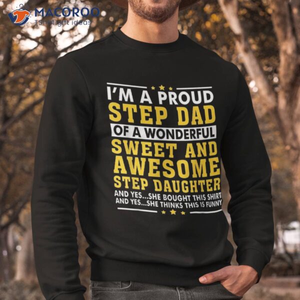 I’m A Proud Step Dad Of A Wonderful Fathers Day Gift Step Daughter Shirt, Perfect Gift For Step Dad