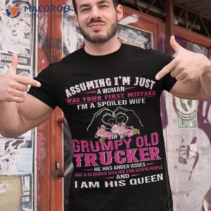 i m a spoiled wife of grumpy old trucker shirt tshirt 1