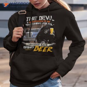 i m coming for you i whisper back bring beer trucker shirt hoodie 3