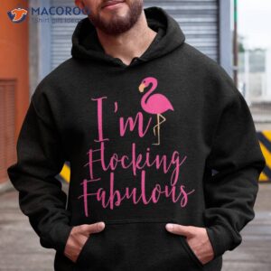 I’m Flocking Fabulous Fun Flamingo Shirt