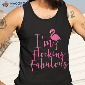 i m flocking fabulous fun flamingo shirt tank top 3