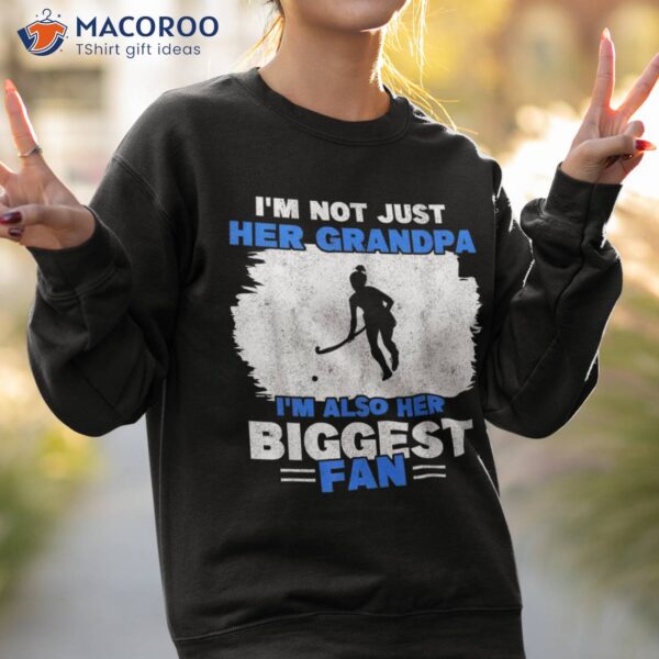 I’m Her Grandpa Also Biggest Fan Field Hockey Shirt