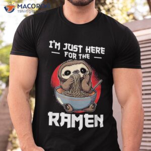 I’m Just Here For The Ramen T-Shirt