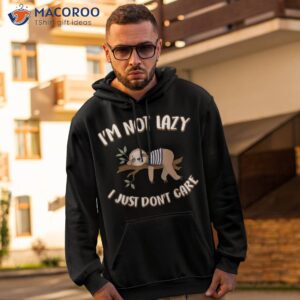 i m not lazy shirt hoodie 2