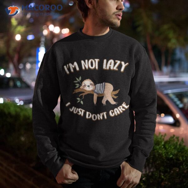 I’m Not Lazy Shirt