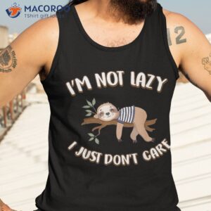 i m not lazy shirt tank top 3