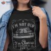 I’m Not Old Classic Funny Car Graphic Gifts Shirt