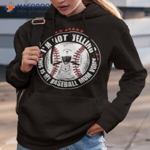 i m not yelling this is my baseball mom voice shirt hoodie 3