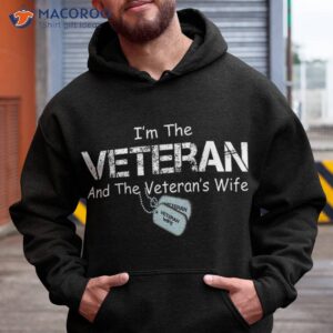 i m the veteran and the veteran s wife gift t shirt hoodie