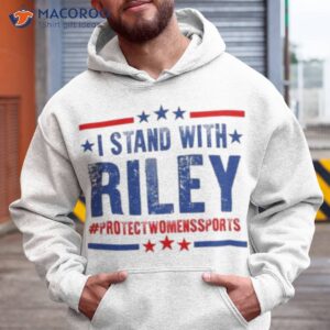 i stand with riley protectwomenssports shirt hoodie 1