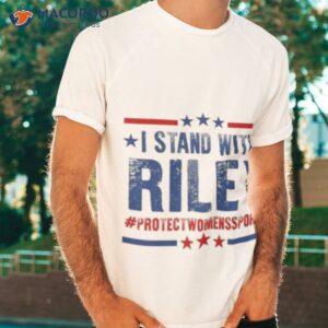 i stand with riley protectwomenssports shirt tshirt 1