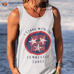 i stand with tennessee three justin gloria shirt tank top