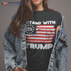 I Stand With Trump Support Pro Trump Us Flag Shirt