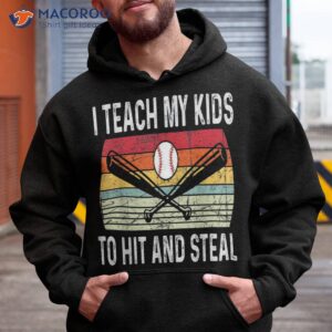 Baseball Shirt - I Teach My Kids To Hit and Steal Baseball Shirt