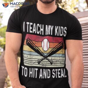 i teach my kids to hit and steal funny softball baseball shirt tshirt