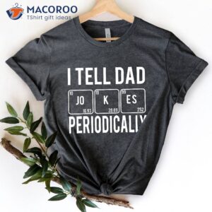 i tell dad jokes periodically t shirt cute gifts for dad 1